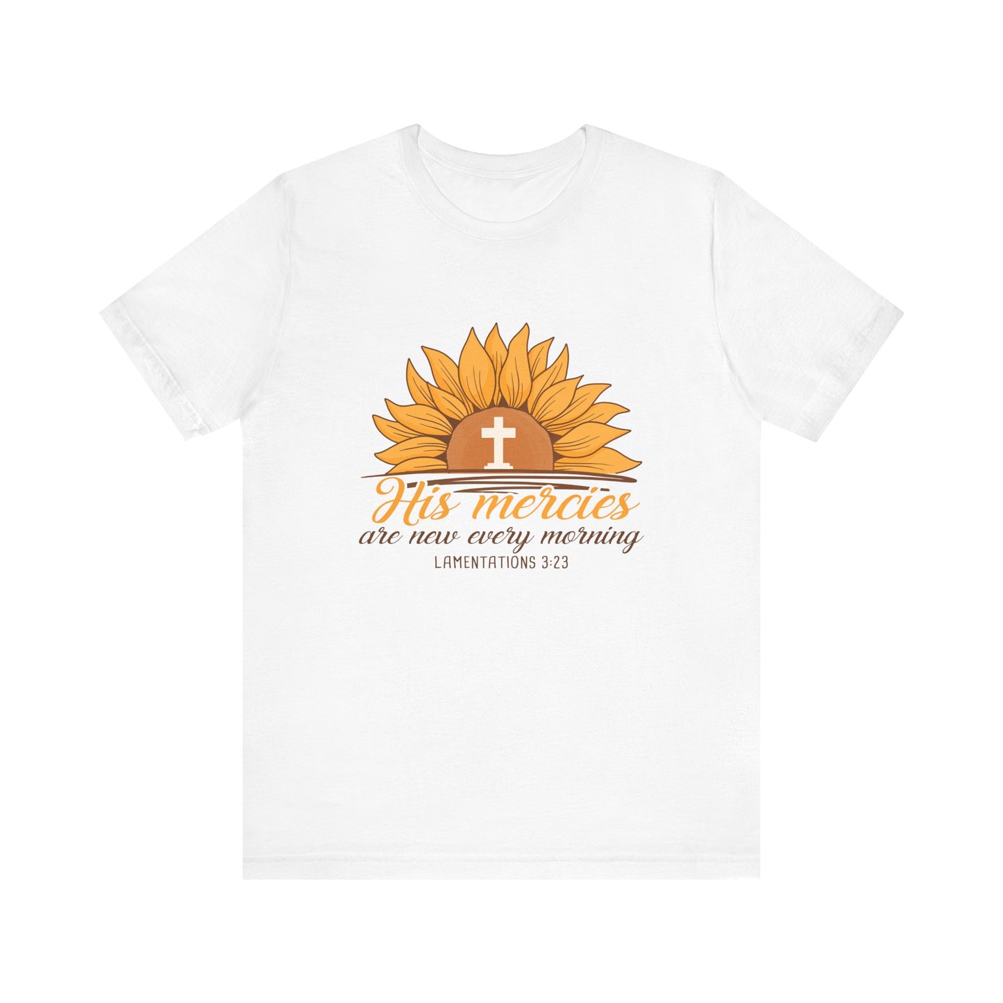 His Mercies Are New Every Morning Sunflower Unisex Jersey Short Sleeve Tee