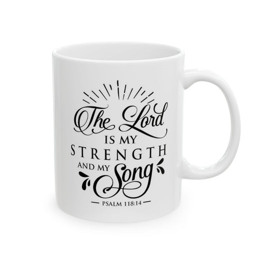 The Lord Is My Strength Ceramic Mug