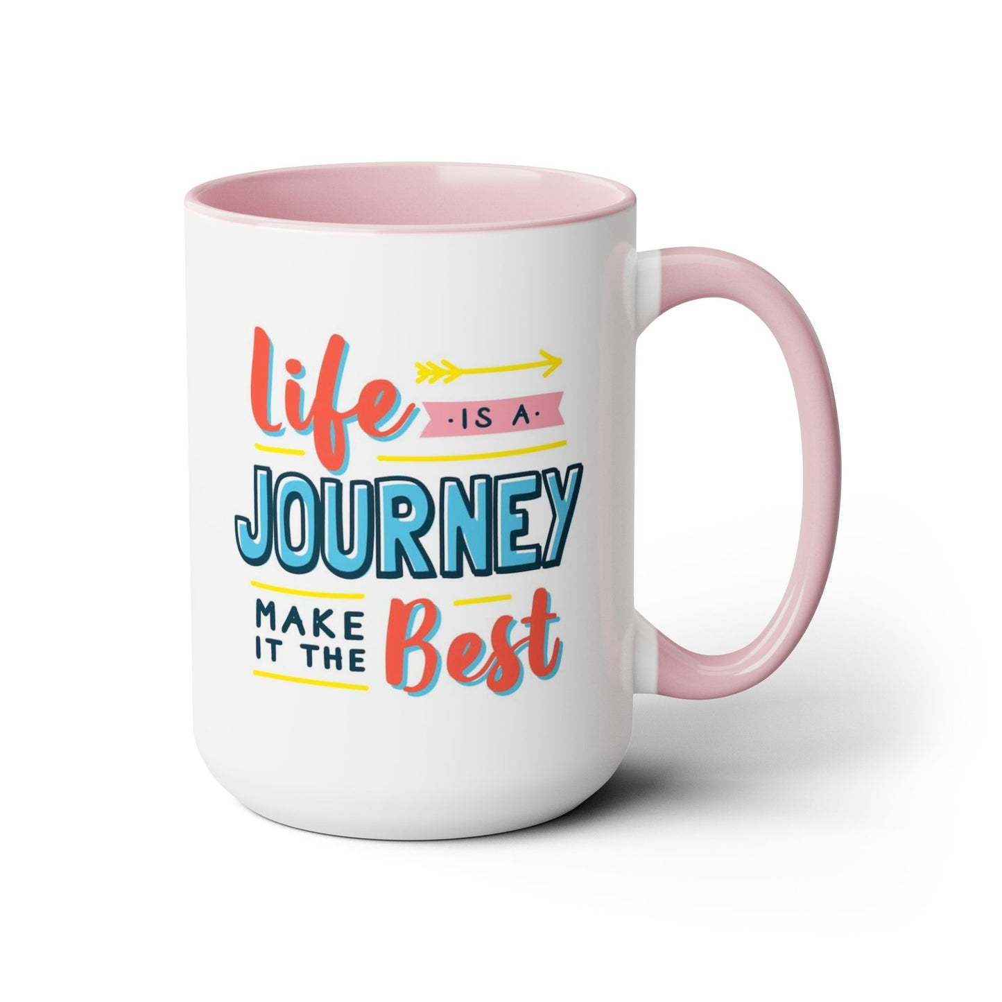 Life Is A Journey Make It The Best Coffee Mug