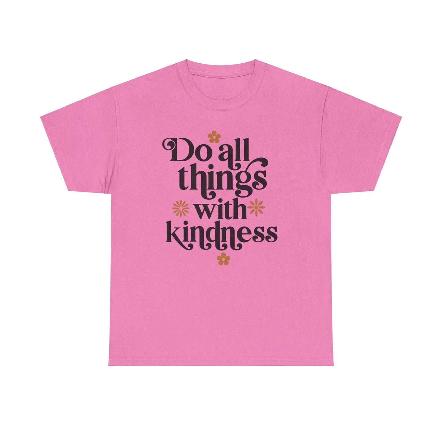 Do All Things With Kindness Unisex Heavy Cotton Tee