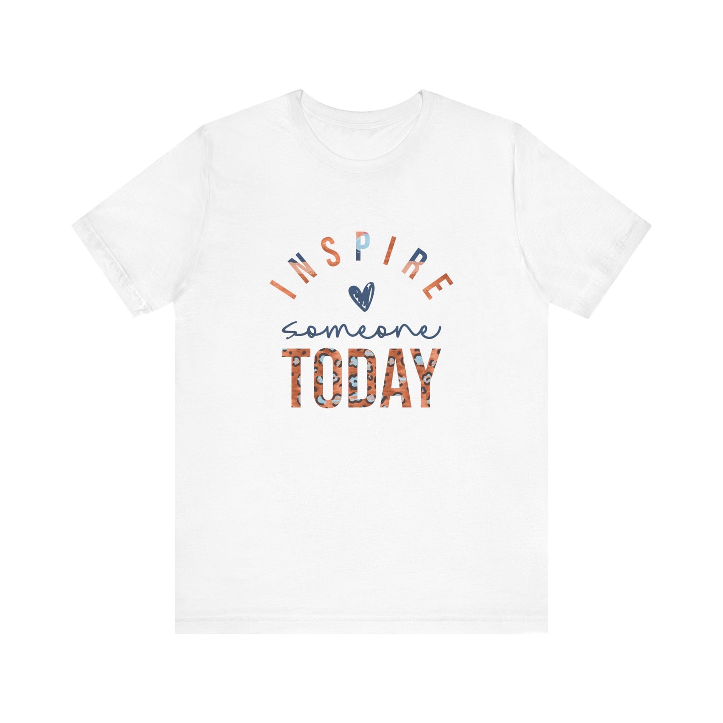 Inspire Someone Today Jersey Short Sleeve Tee