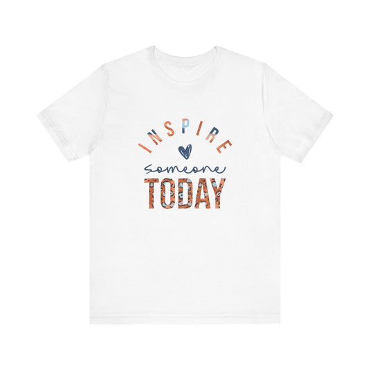 Inspire Someone Today Jersey Short Sleeve Tee