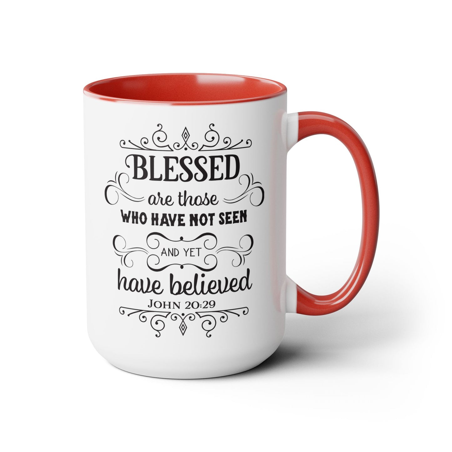 Blessed Are Those Who Have Not See And Yet Have Believed Coffee Mug