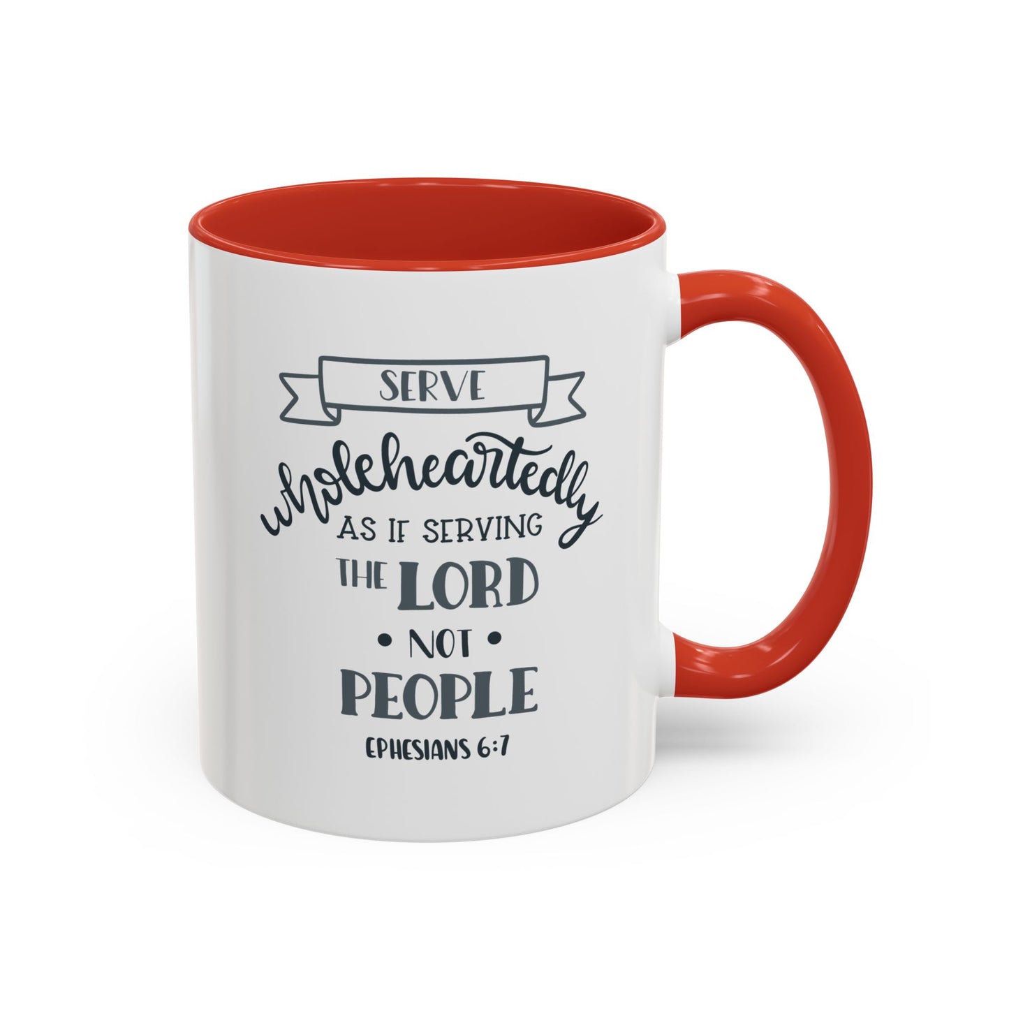 Serve Wholeheartedly As If Serving The Lord Accent Coffee Mug