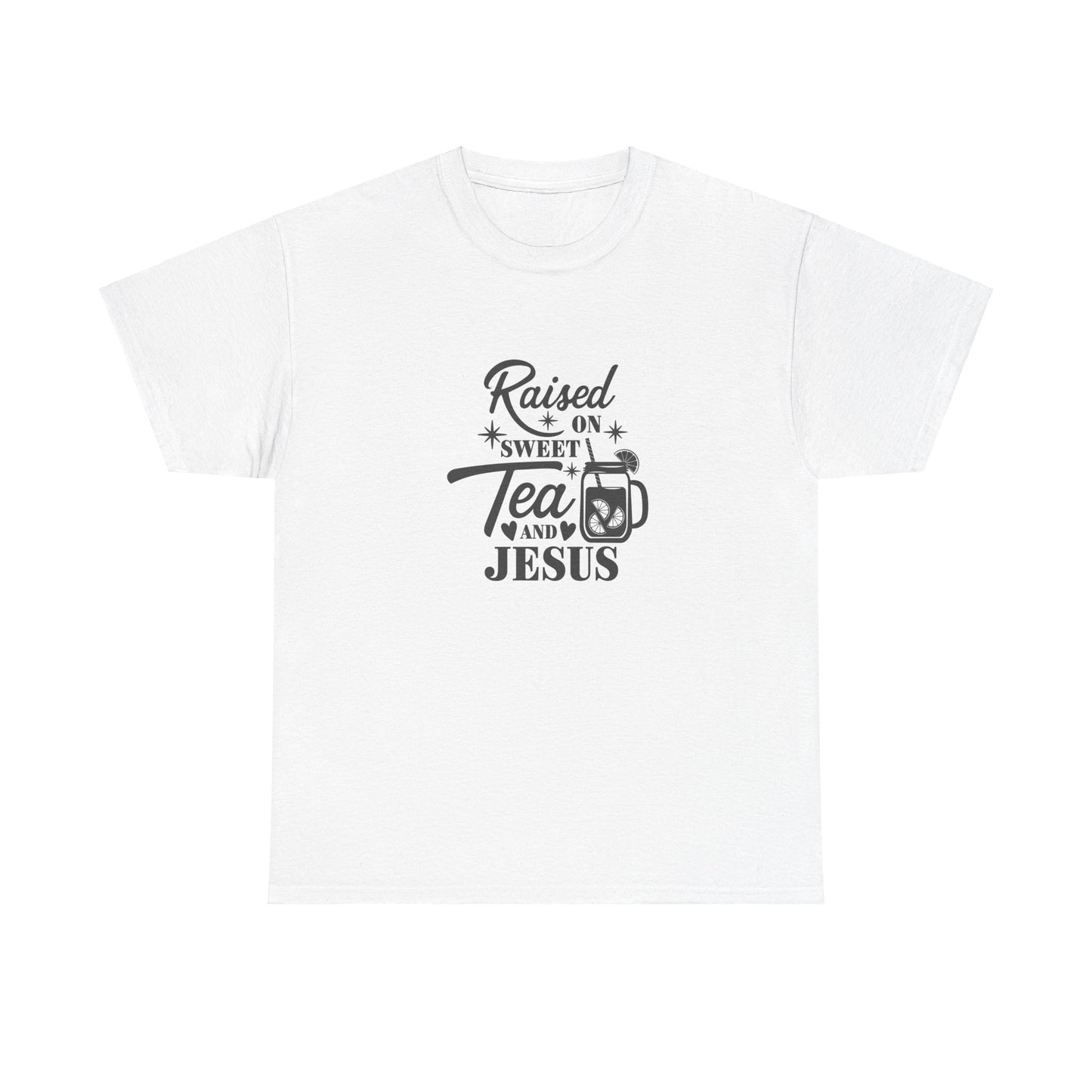 Raised On Sweet Tea & Jesus Unisex Heavy Cotton Tee