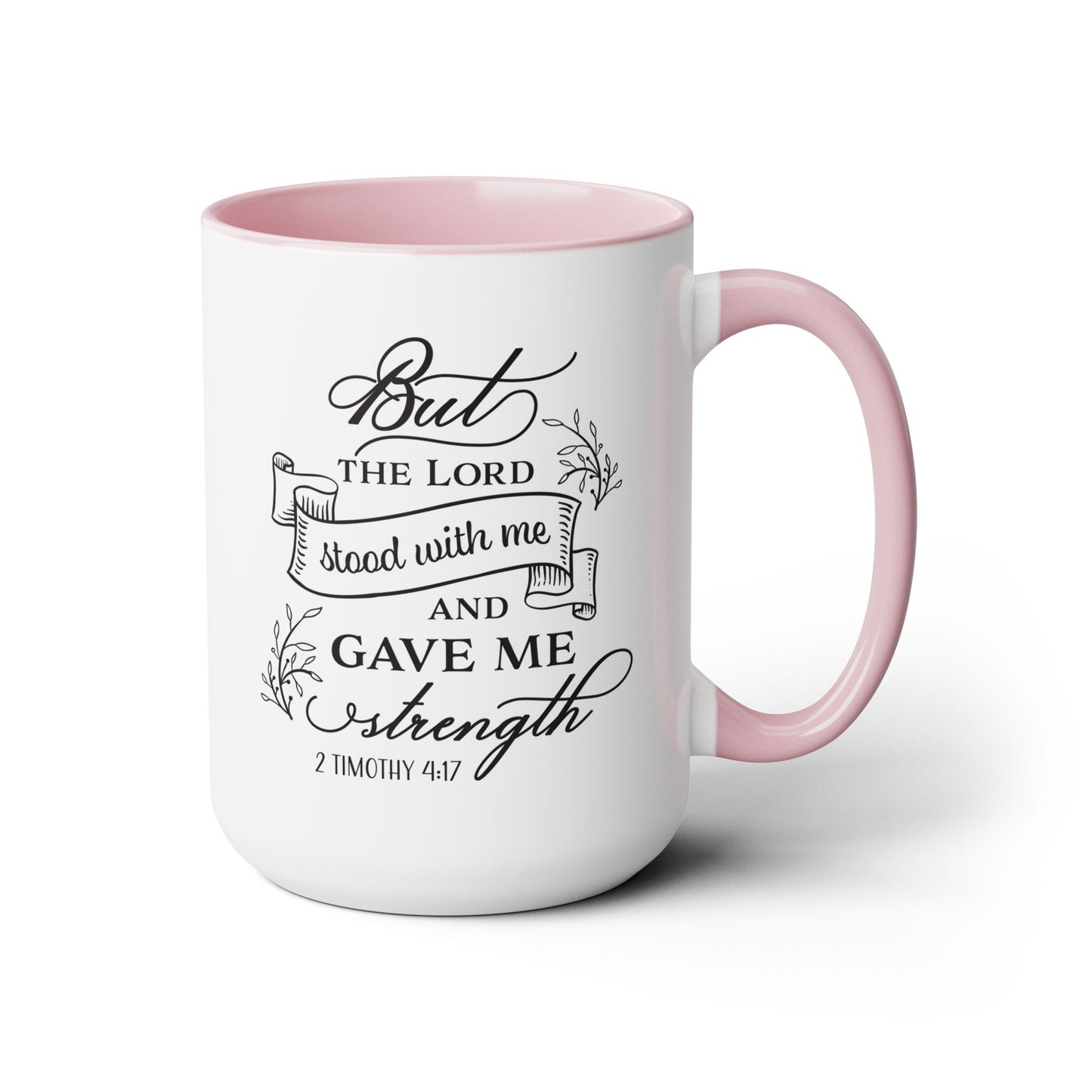 But The Lord Stood With Me And Gave Me Strength Coffee Mug