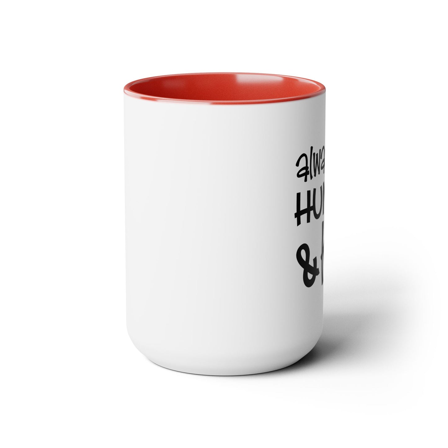 Always Stay Humble & Kind Coffee Mug
