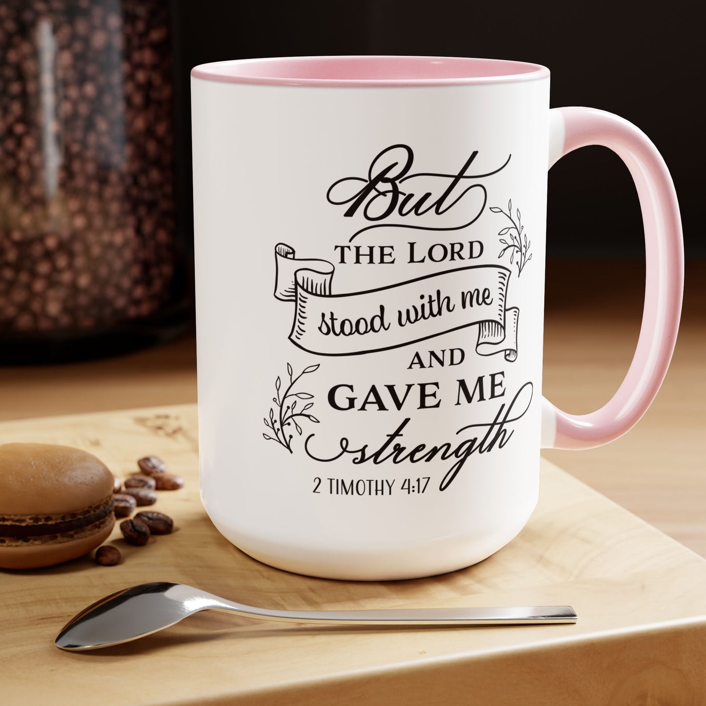 But The Lord Stood With Me And Gave Me Strength Coffee Mug