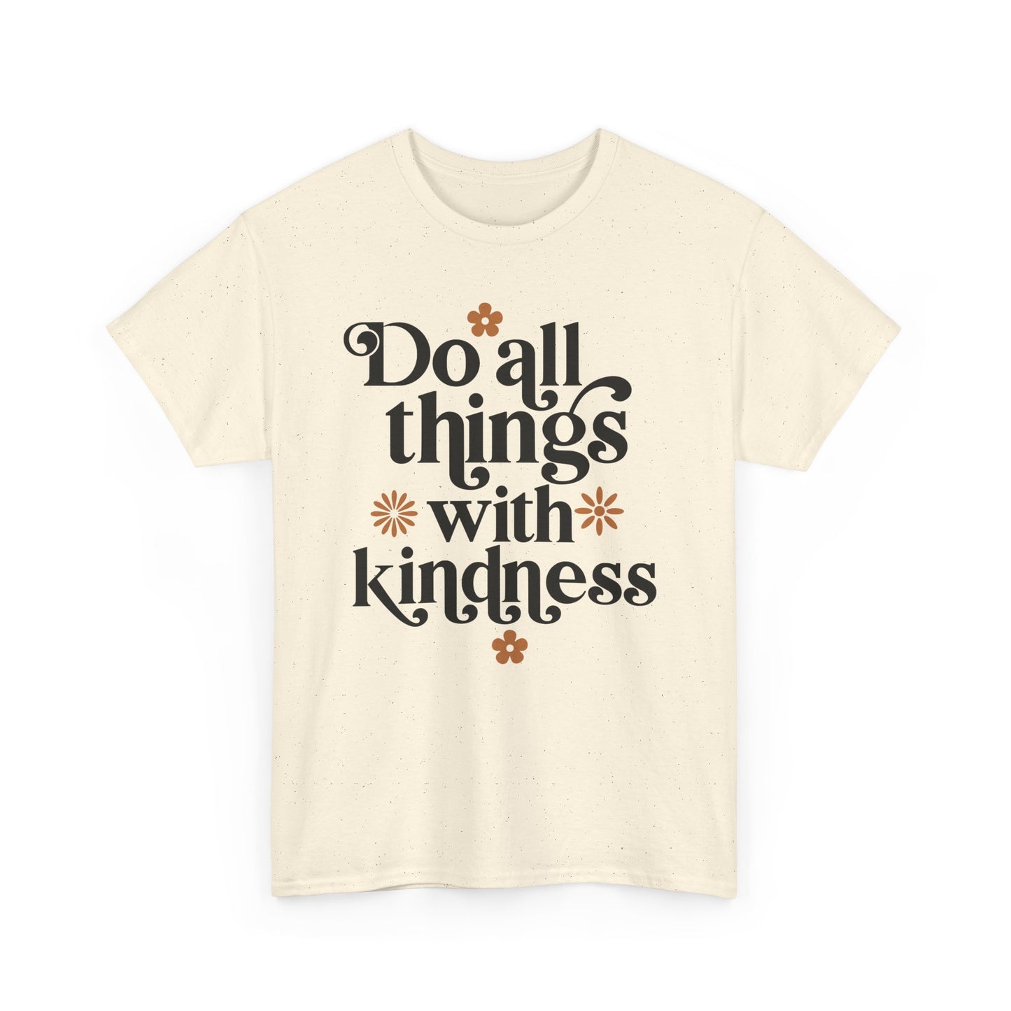 Do All Things With Kindness Unisex Heavy Cotton Tee