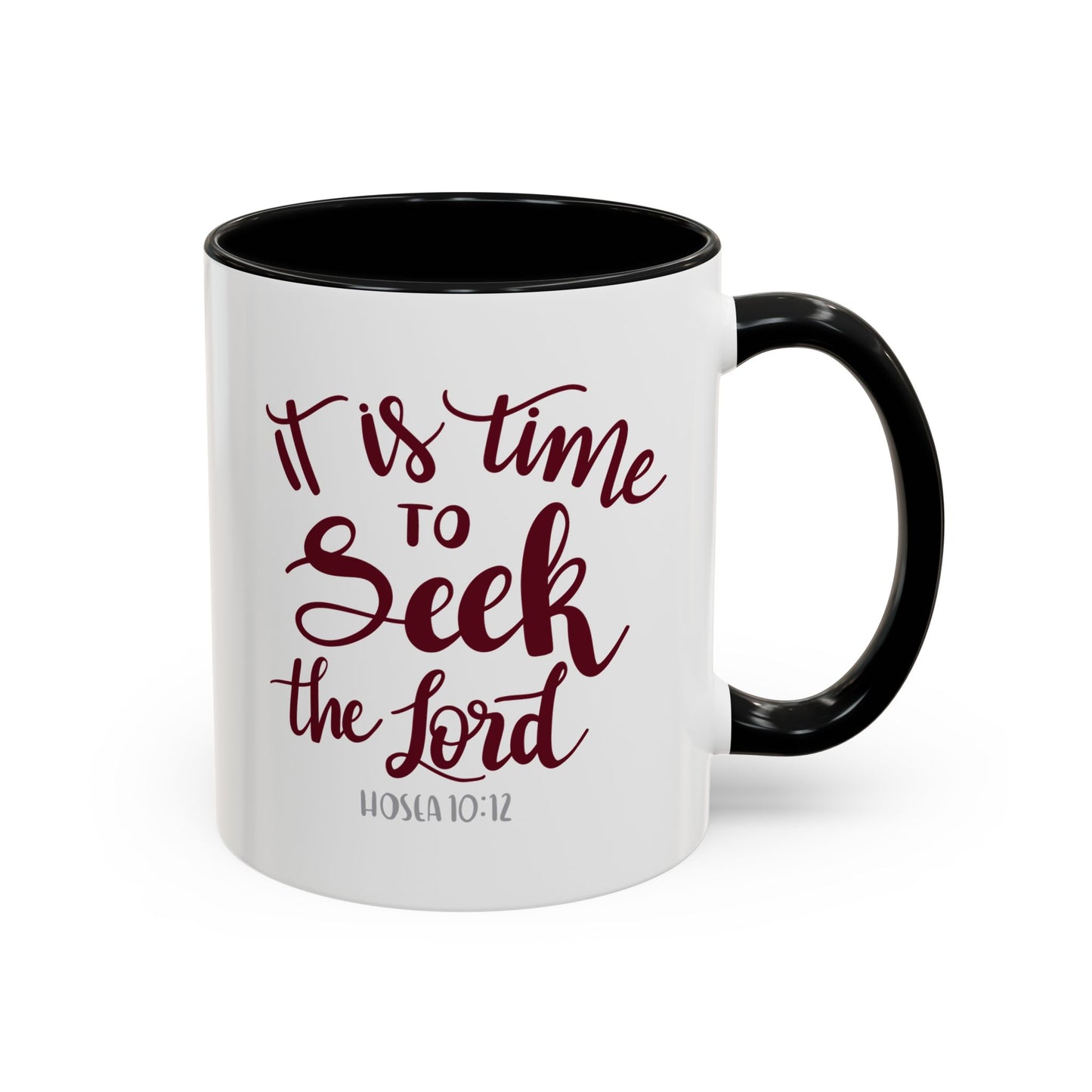 It Is Time To Seek The Lord Accent Coffee Mug