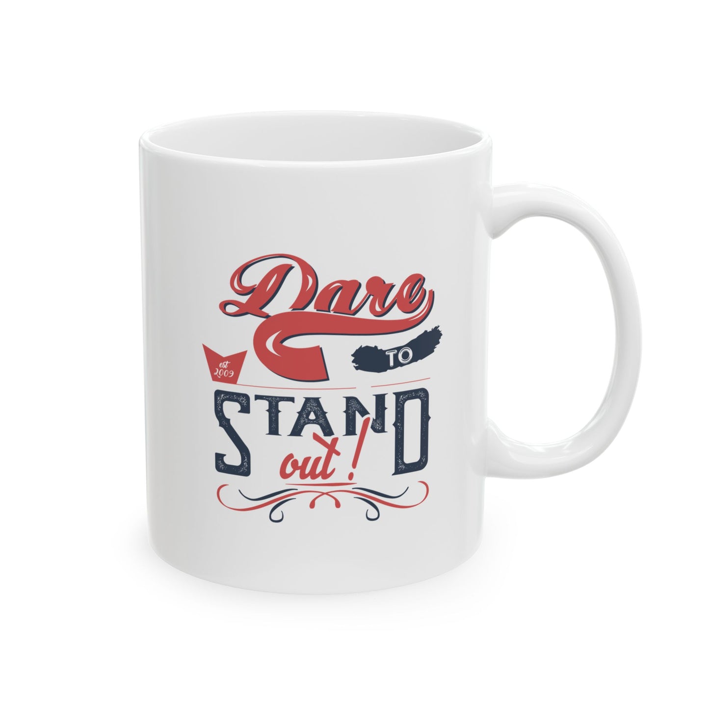 Dare To Stand Out Ceramic Mug