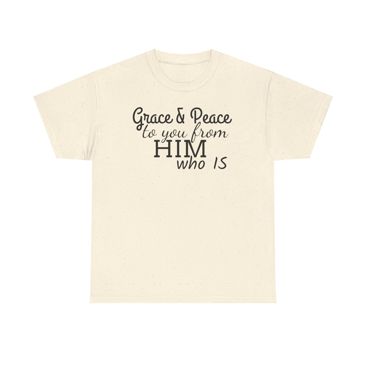 Grace & Peace To You From HIM Who IS Unisex Heavy Cotton Tee