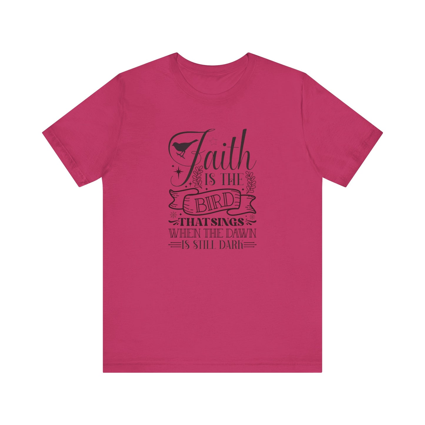 Faith Is The Bird That Sings With The Dawn Is Still Dark Unisex Jersey Short Sleeve Tee