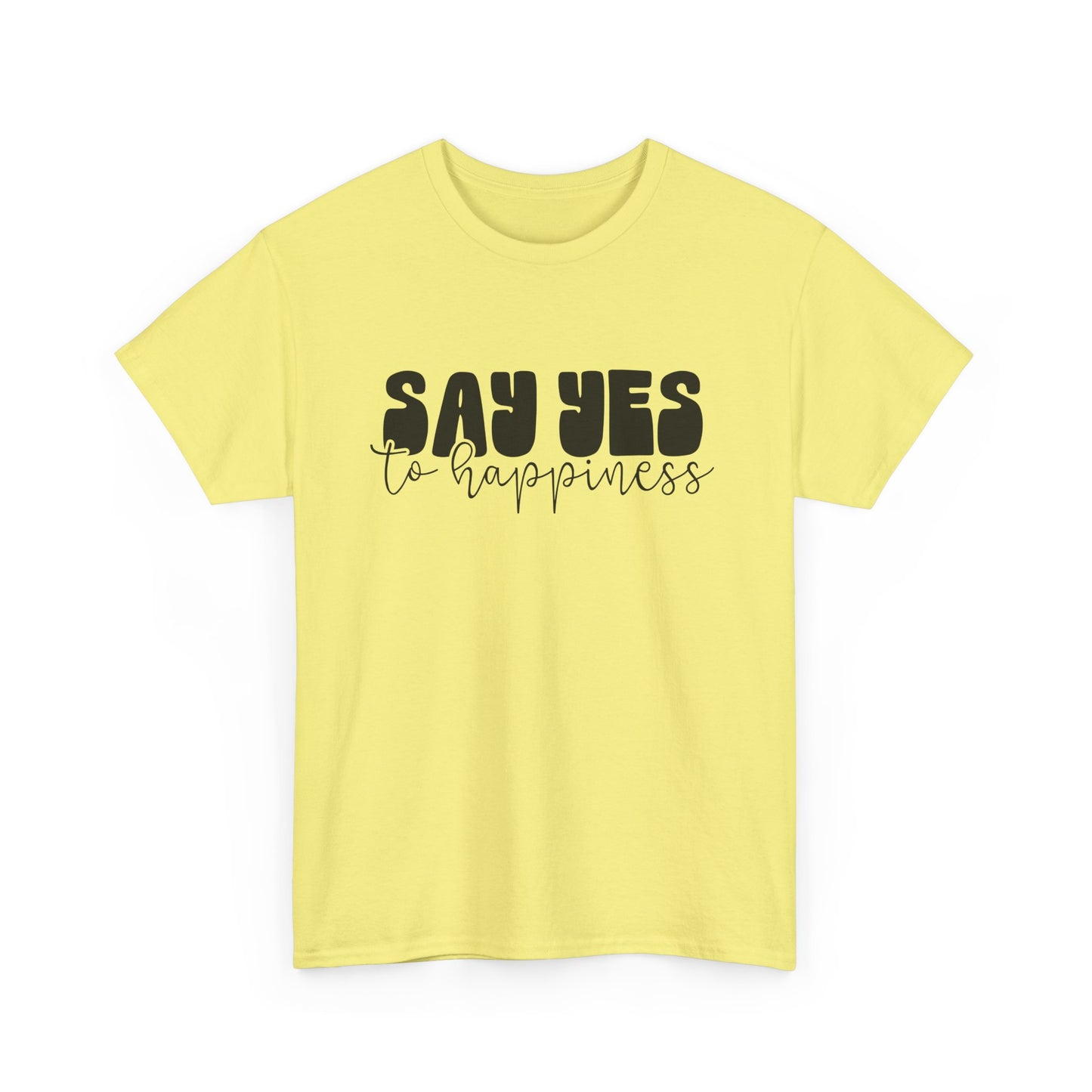 Say Yes To Happiness Unisex Heavy Cotton Tee