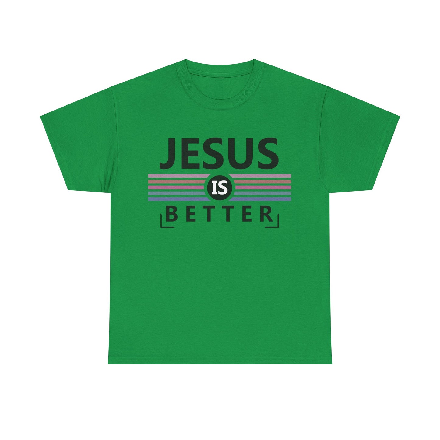 Jesus Is Better Unisex Heavy Cotton Tee