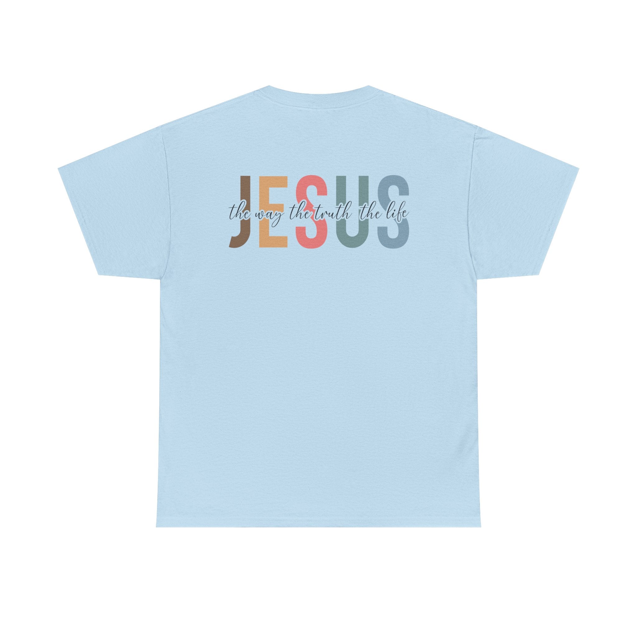 Inspirational Jesus The Way The Truth The Life Quote Heavy Cotton Tee Christian Faith T-Shirt
