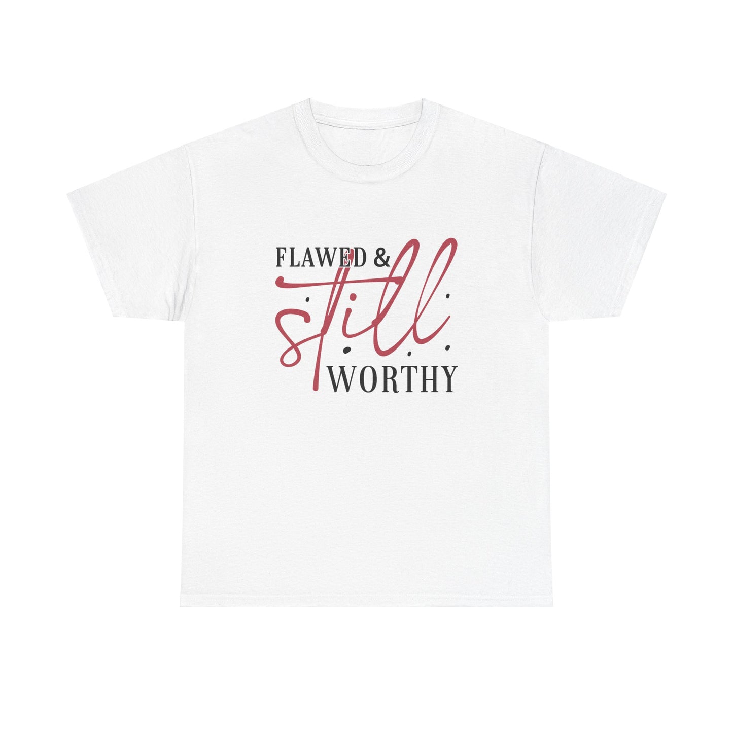 Flawed And Still Worthy Unisex Heavy Cotton Tee