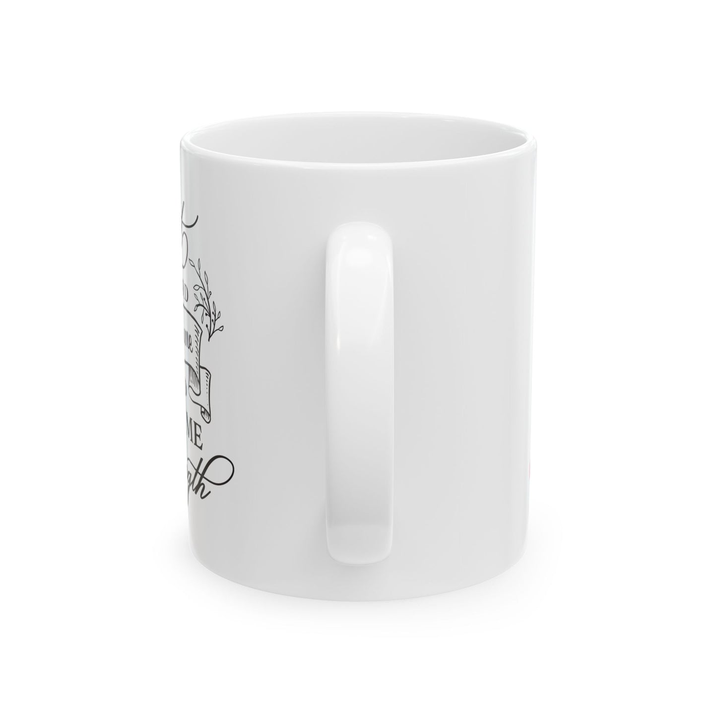 The Lord Stood With Me Ceramic Mug