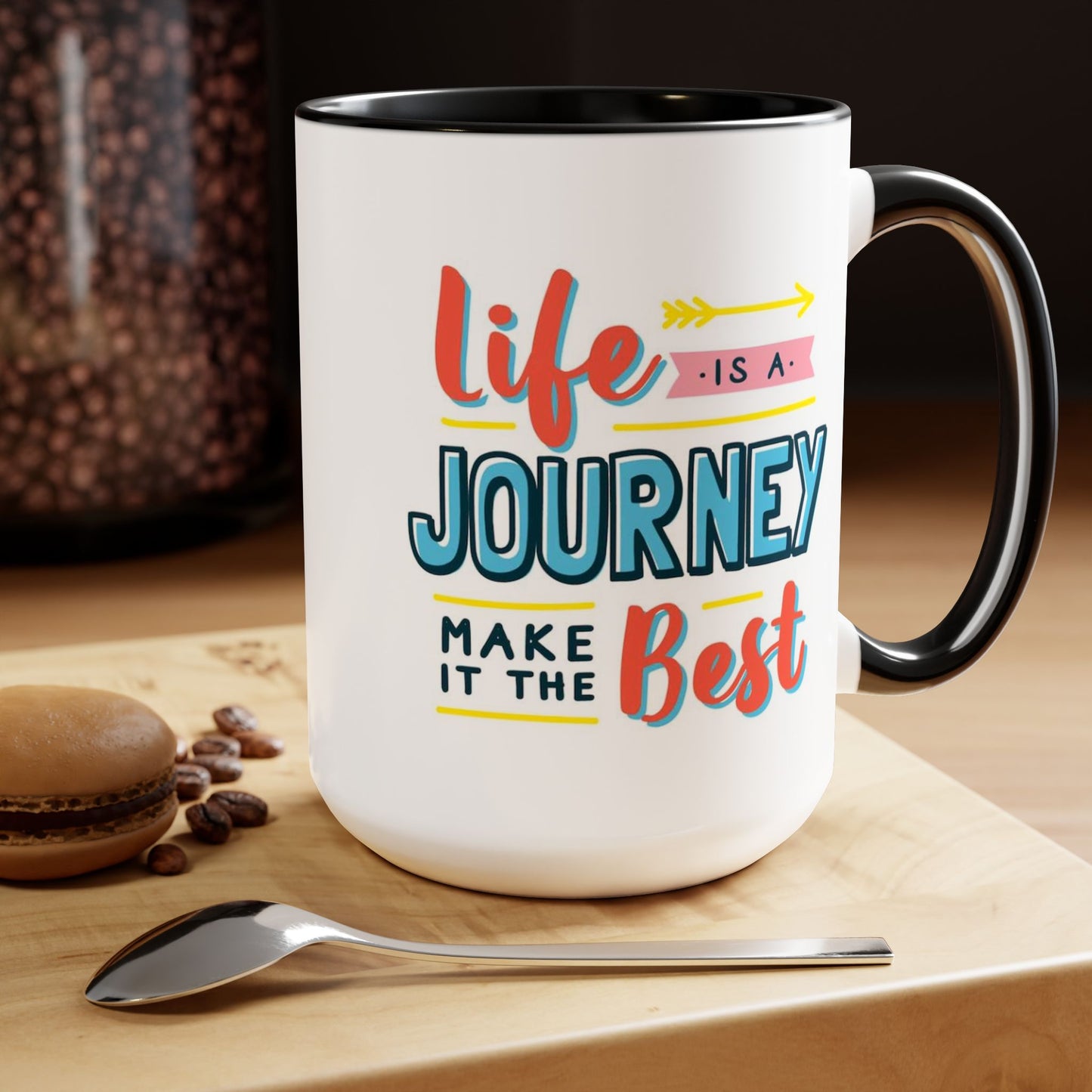 Life Is A Journey Make It The Best Coffee Mug