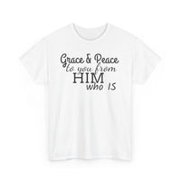 Grace & Peace To You From HIM Who IS Unisex Heavy Cotton Tee