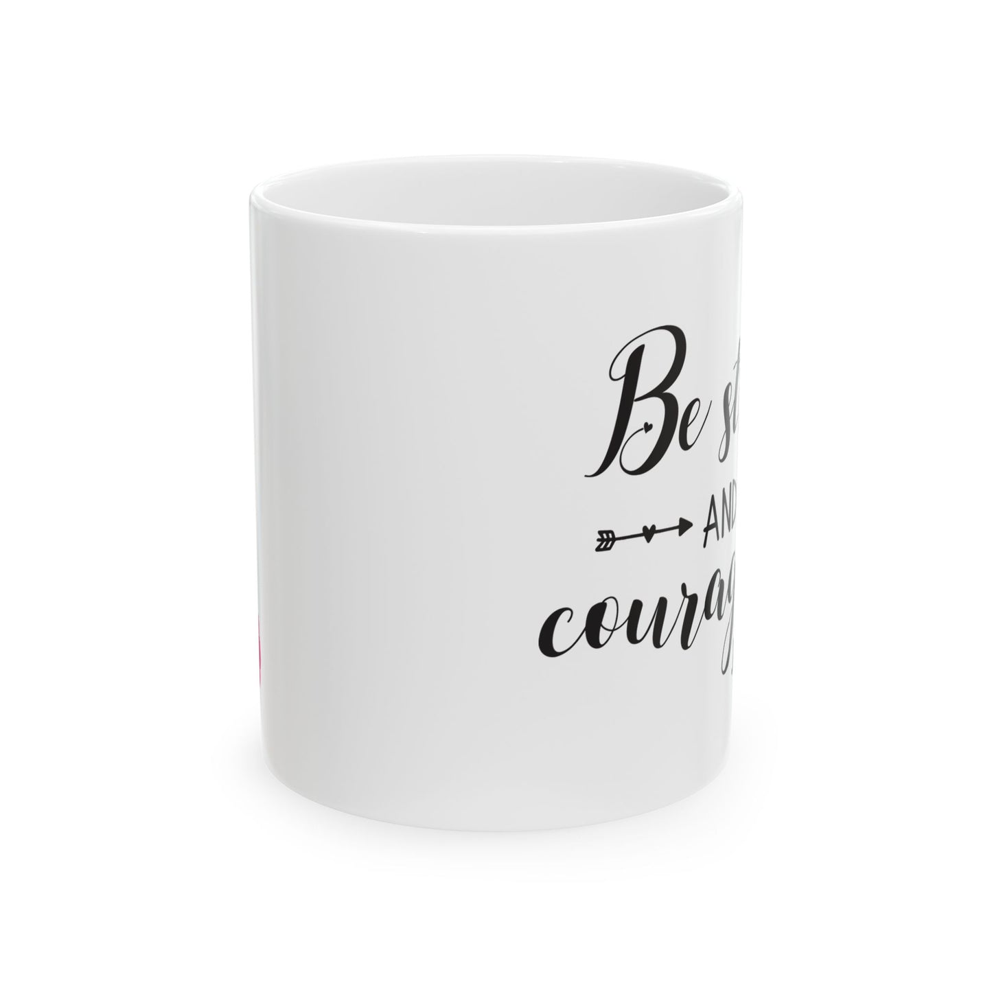 Be Strong & Courageous Ceramic Mug