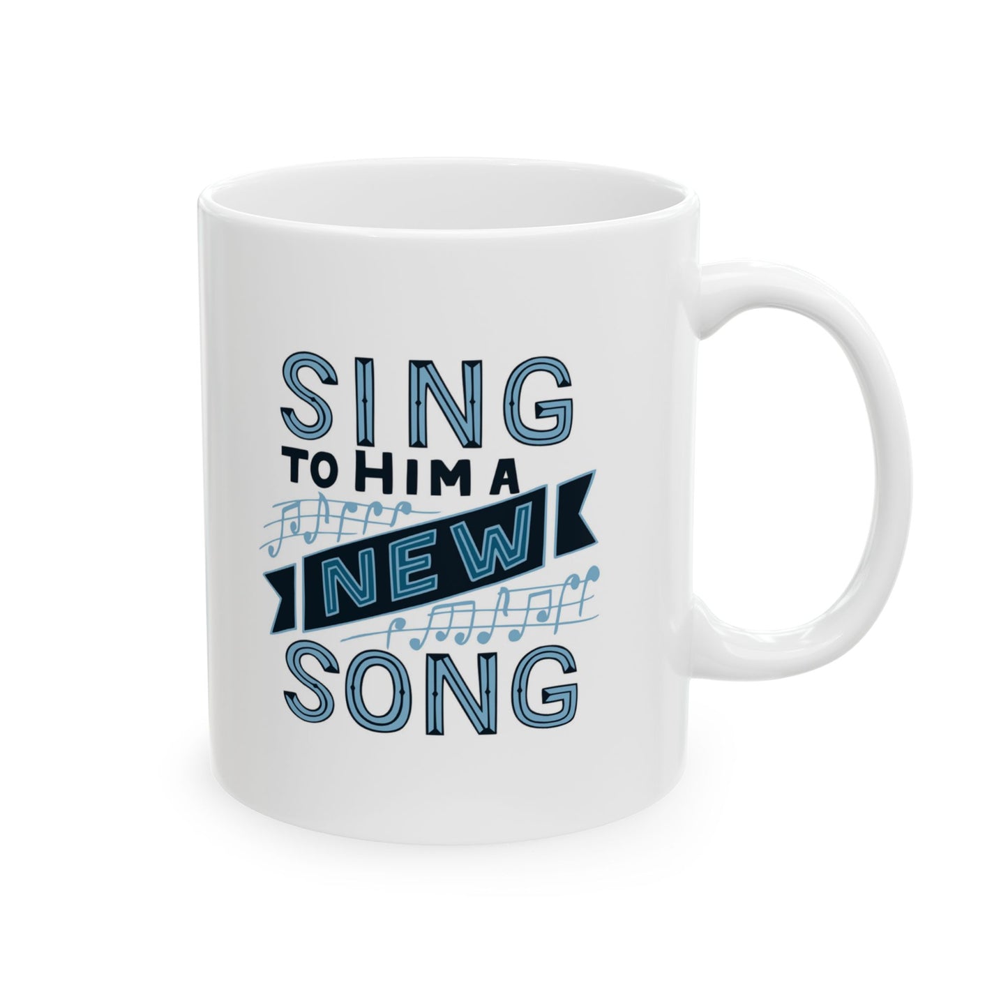 Sing To Him A New Song Ceramic Mug