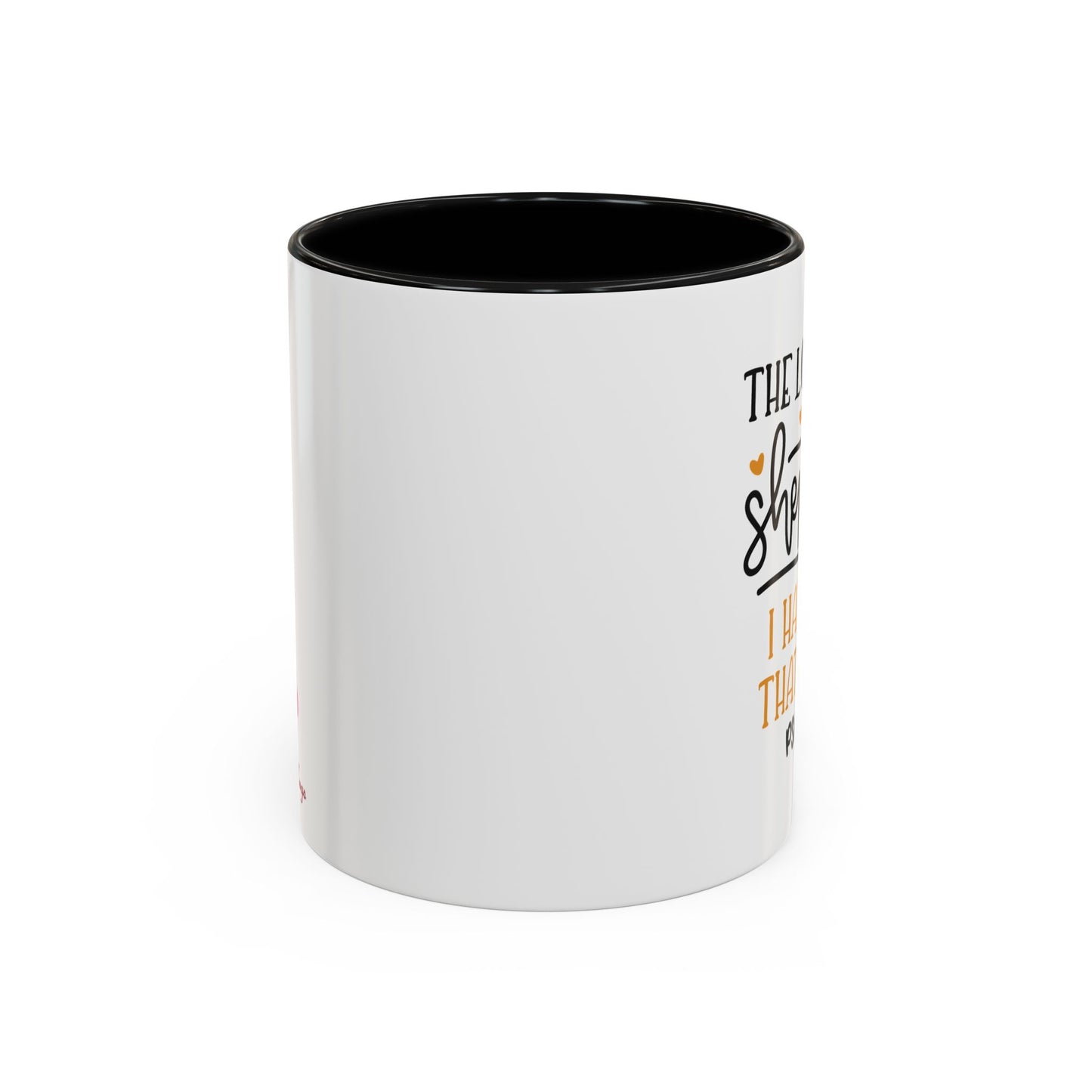 The Lord Is My Shepherd I Have All That I Need Accent Coffee Mug