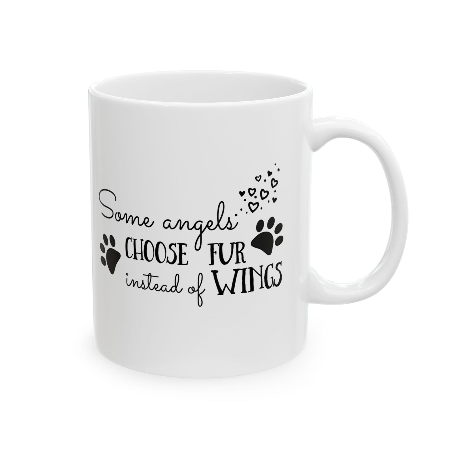 Some Angels Choose Fur Instead Of Wings Ceramic Mug