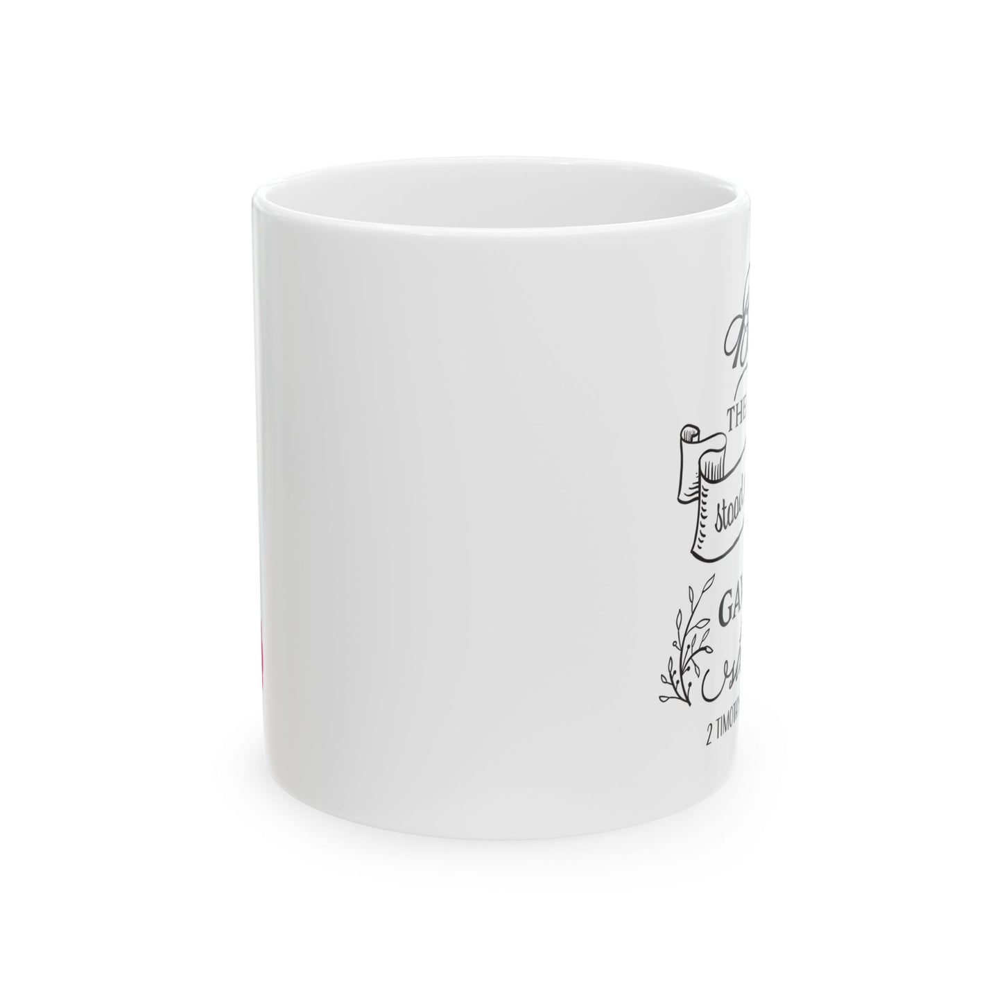 The Lord Stood With Me Ceramic Mug