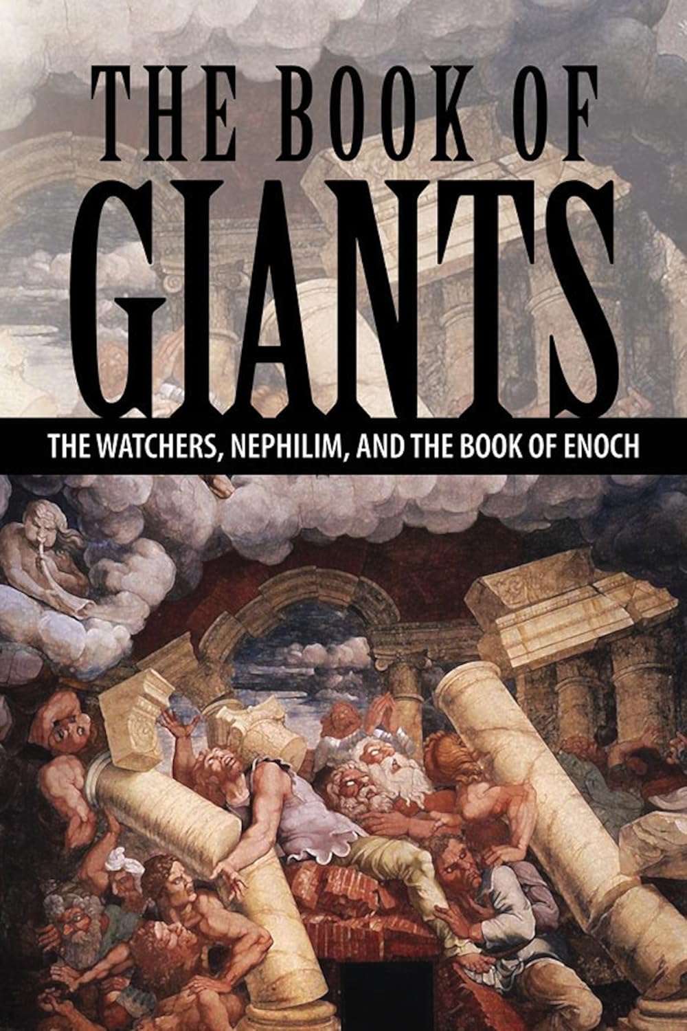 The Book of Giants: The Watchers, Nephilim, and The Book of Enoch