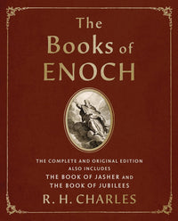 The Books of Enoch: The Complete and Original Edition, Also Includes the Book of Jasher and the Book of Jubilees