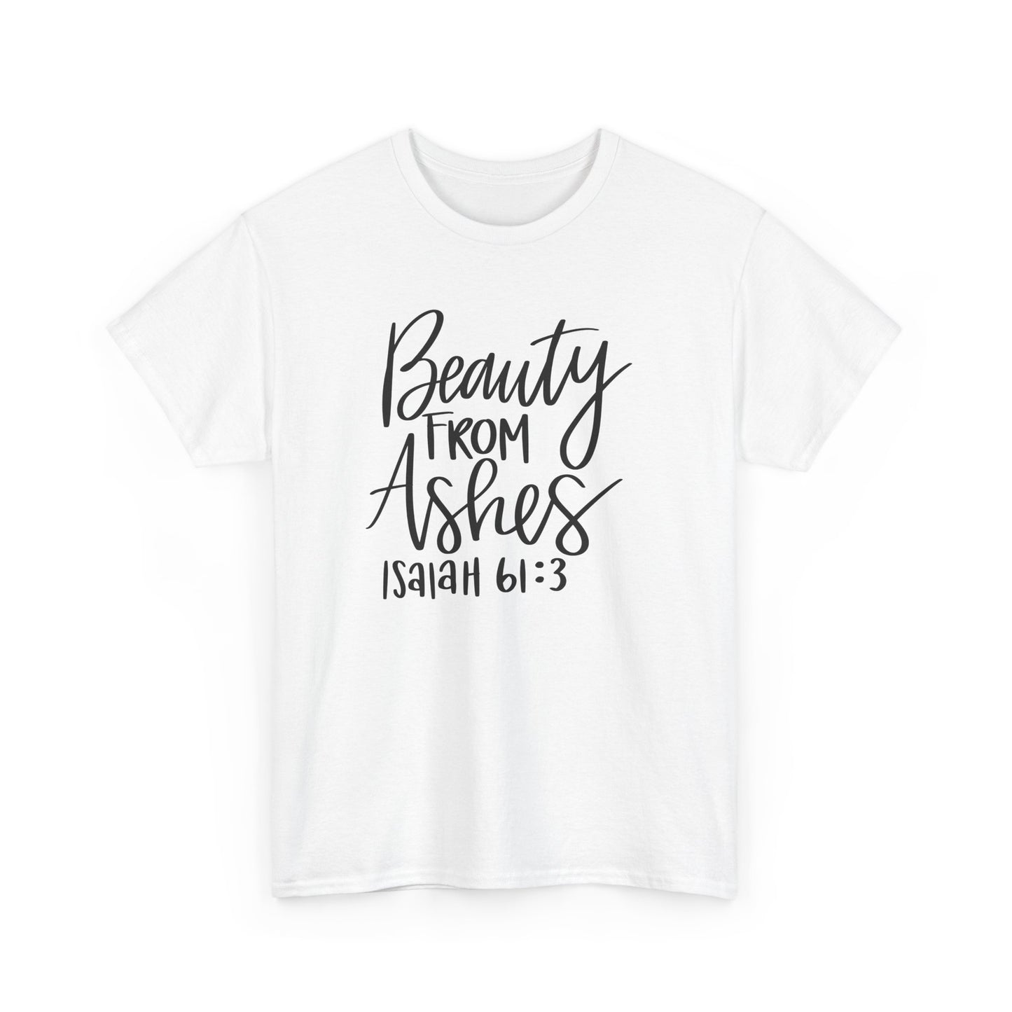 Beauty From Ashes Heavy Cotton Tee