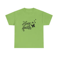 Have Faith Heavy Cotton Tee