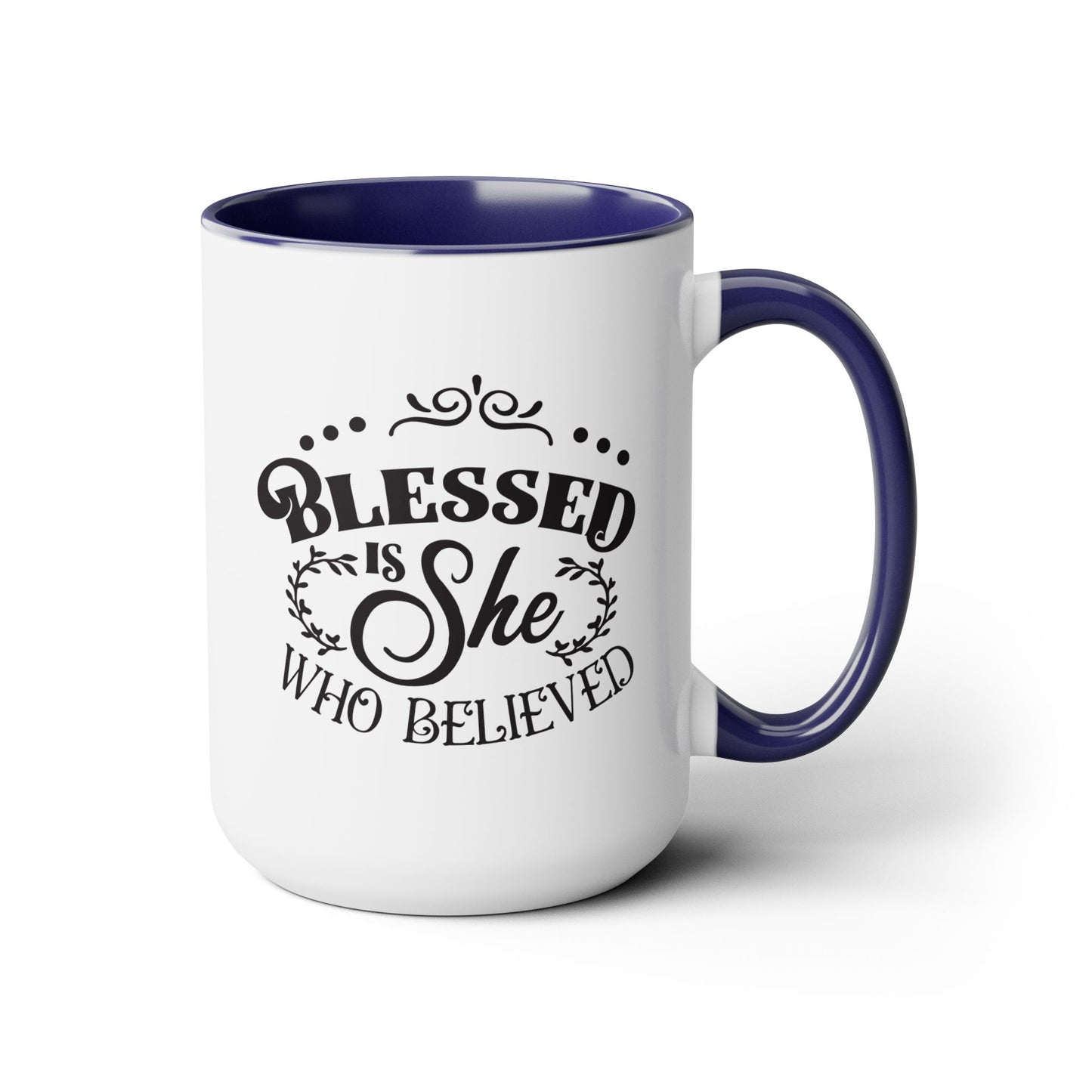 Blessed Is She Who Believed Coffee Mug