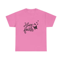Have Faith Heavy Cotton Tee