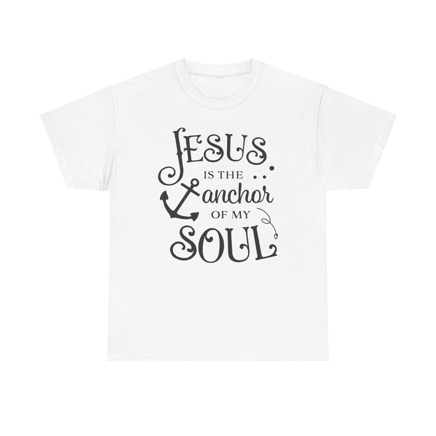 Jesus Is The Anchor Of My Soul Unisex Heavy Cotton Tee