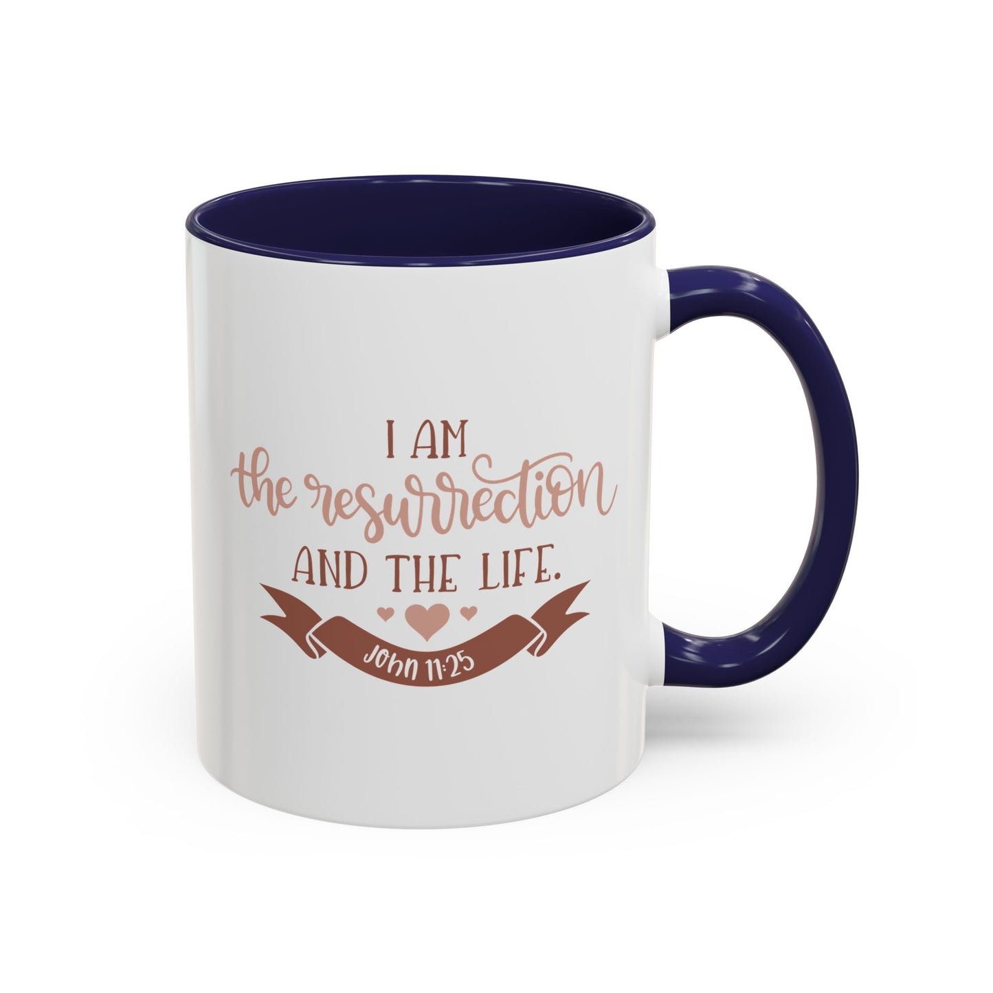 I Am The Resurrection & The Life Accent Coffee Mug