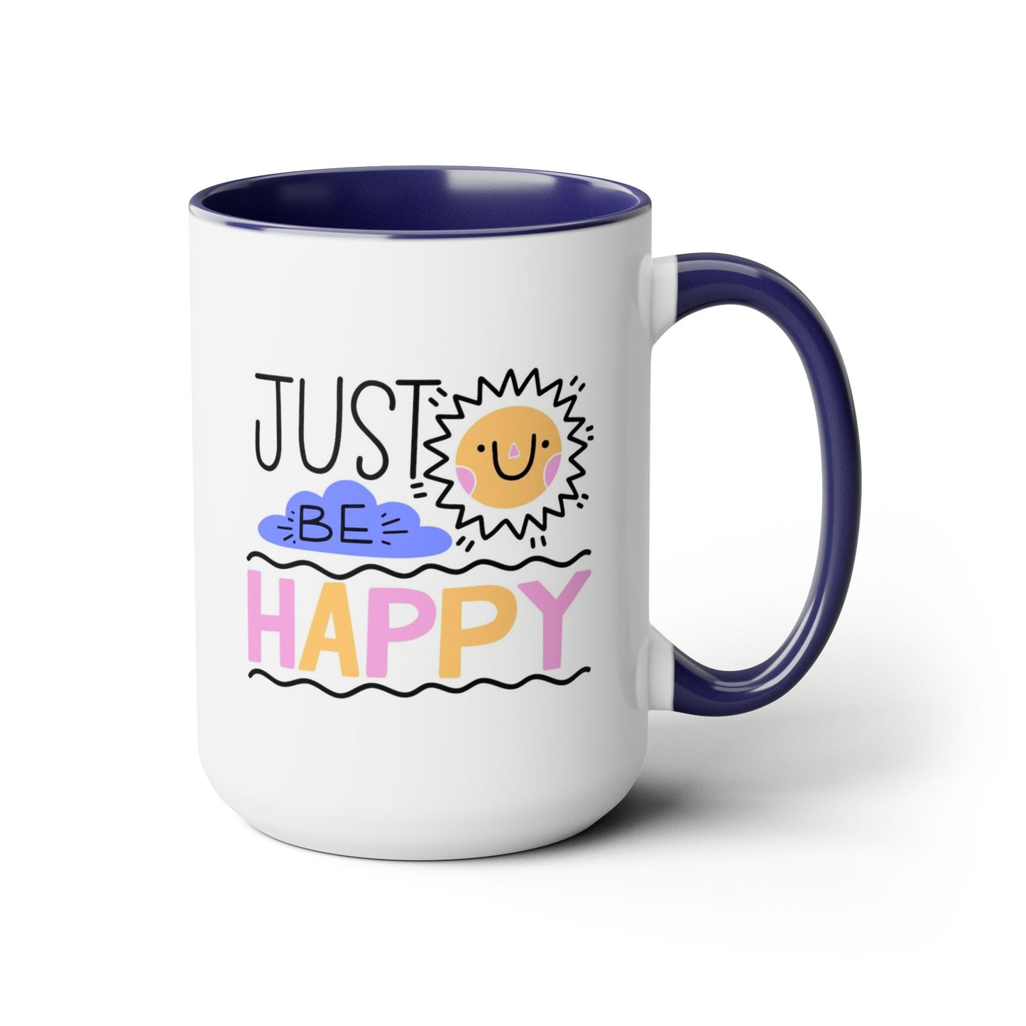 Just Be Happy Coffee Mug