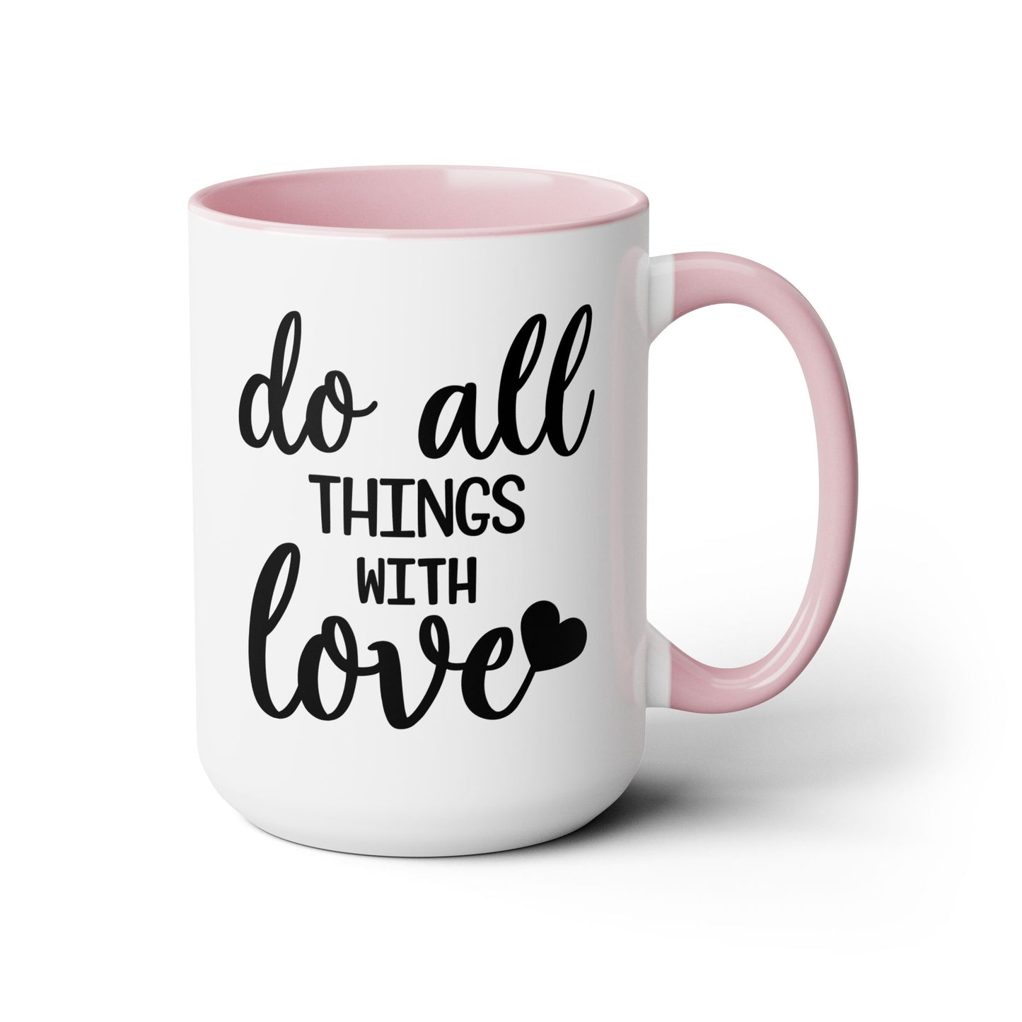 Do All Things With Love Coffee Mug