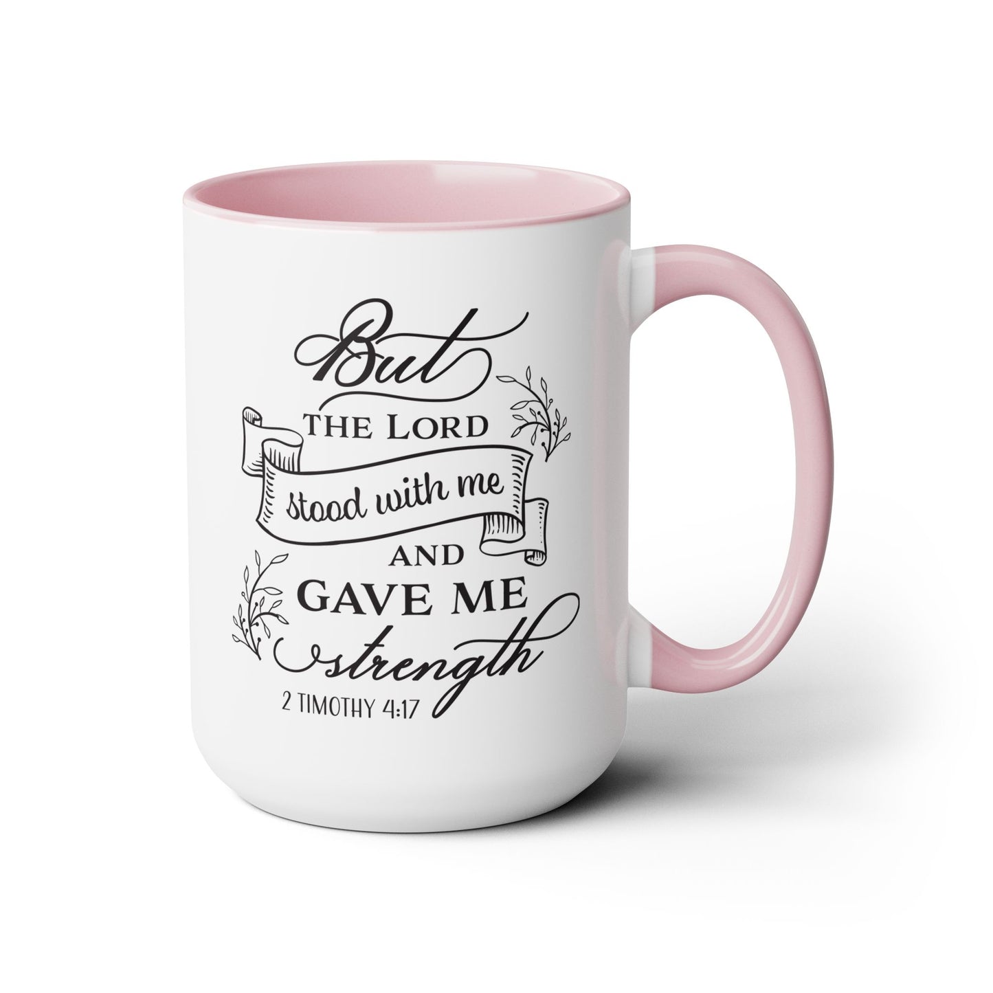 But The Lord Stood With Me And Gave Me Strength Coffee Mug
