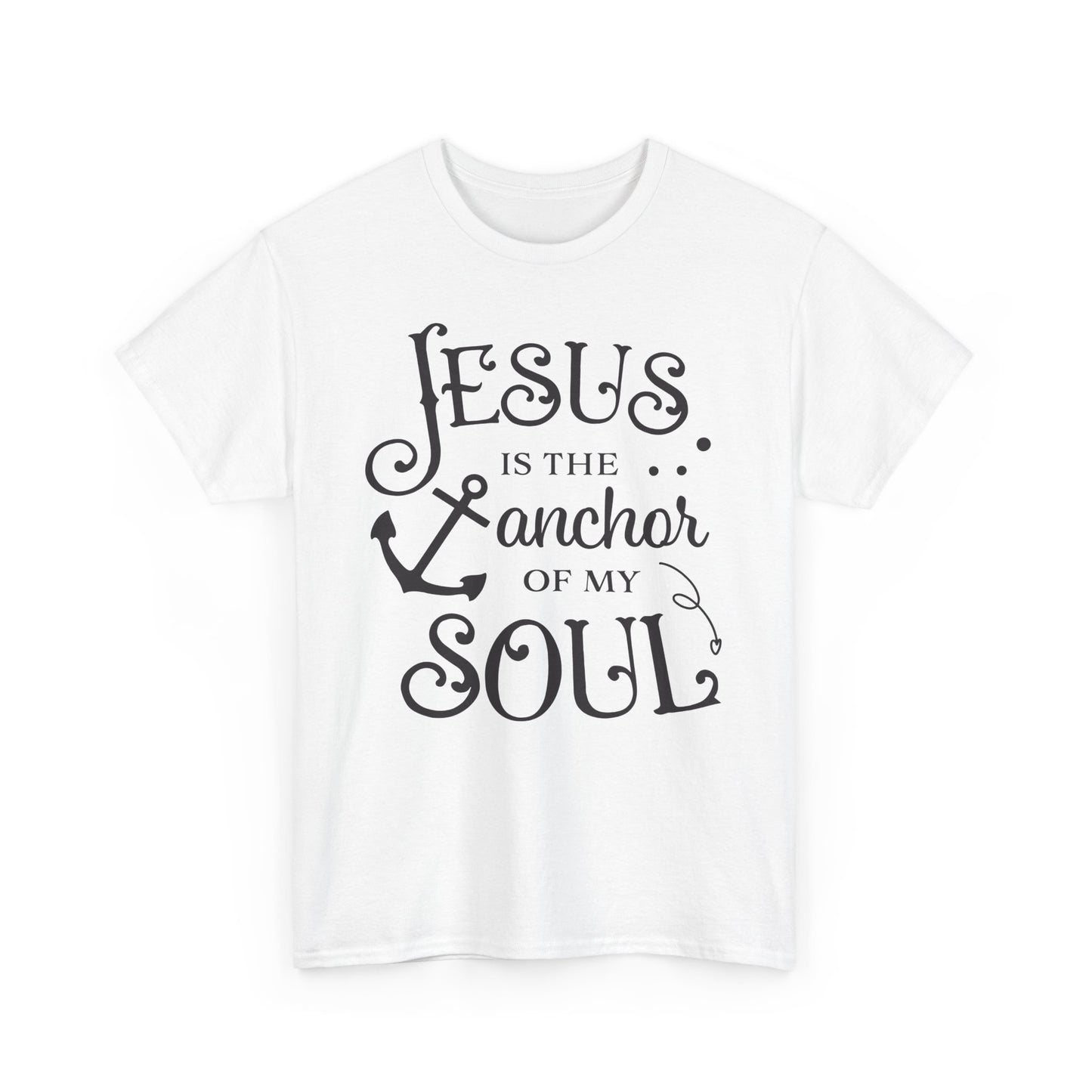 Jesus Is The Anchor Of My Soul Unisex Heavy Cotton Tee