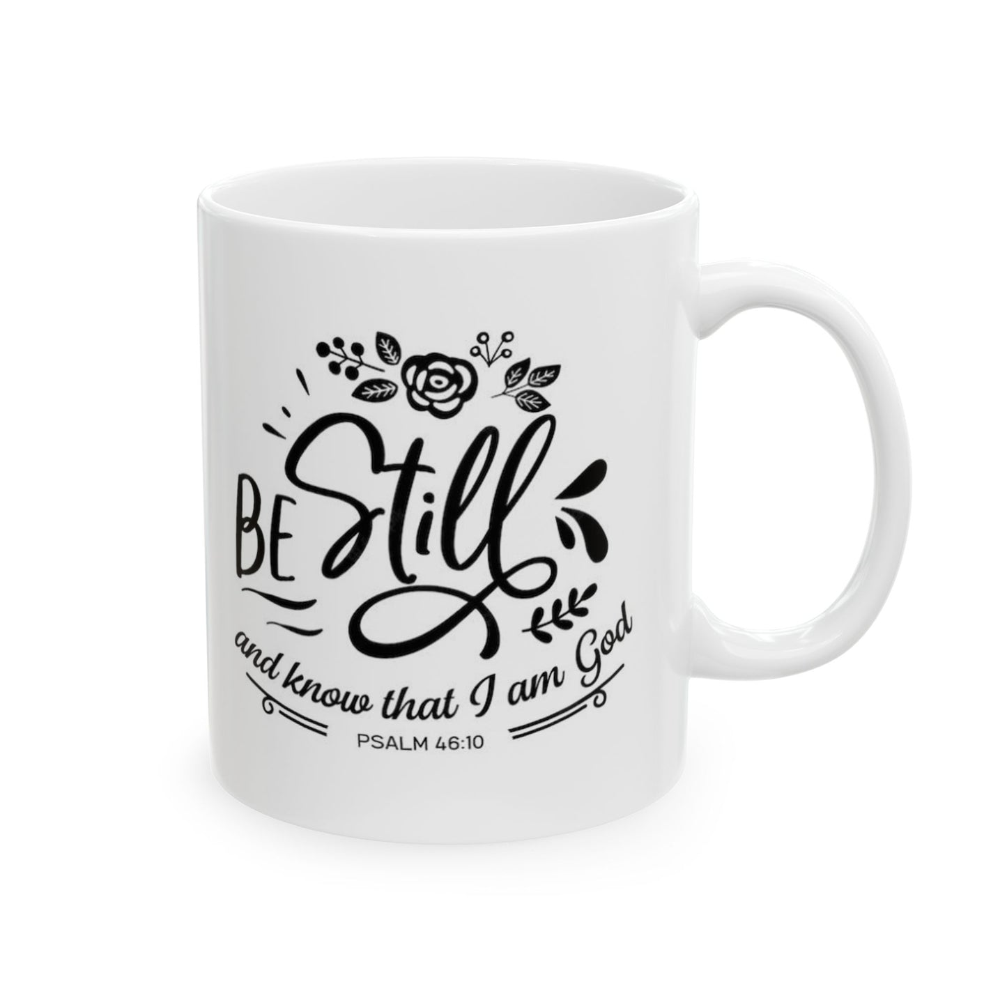 Be Still And Know That I Am God Ceramic Mug