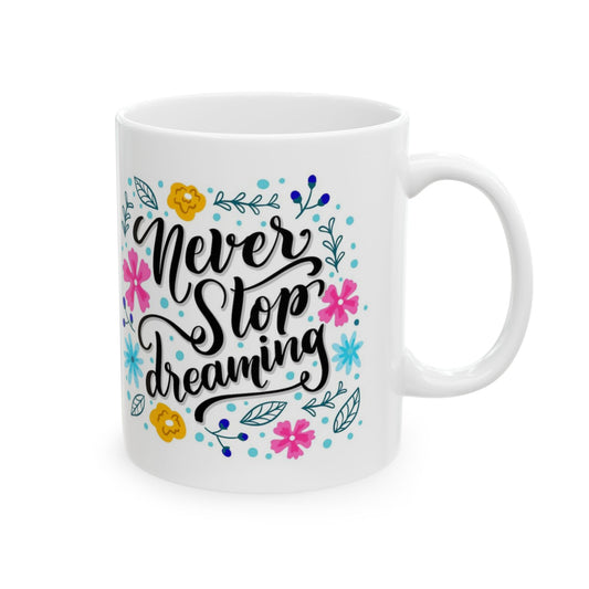 Never Stop Dreaming Ceramic Mug