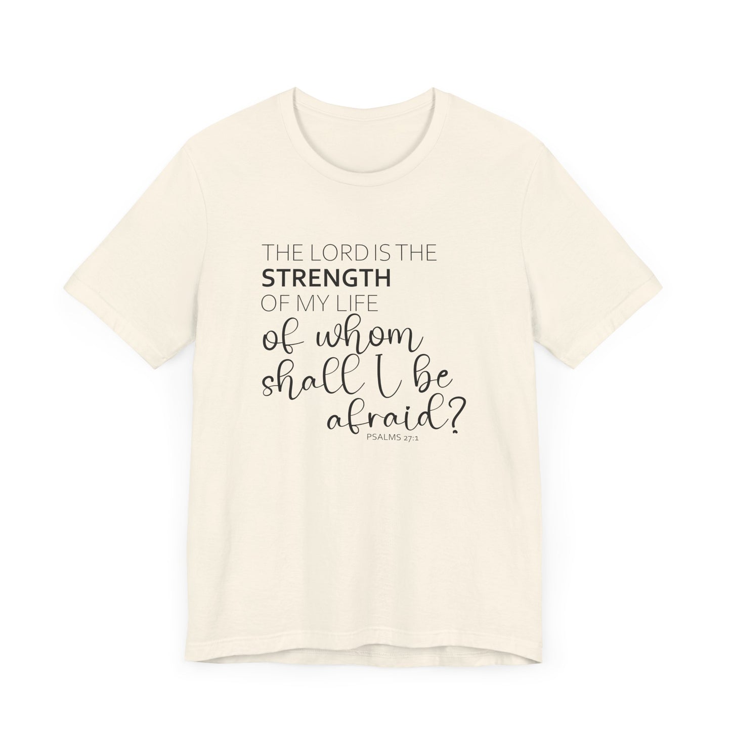 The Lord Is The Strength Of My Life Jersey Short Sleeve Tee