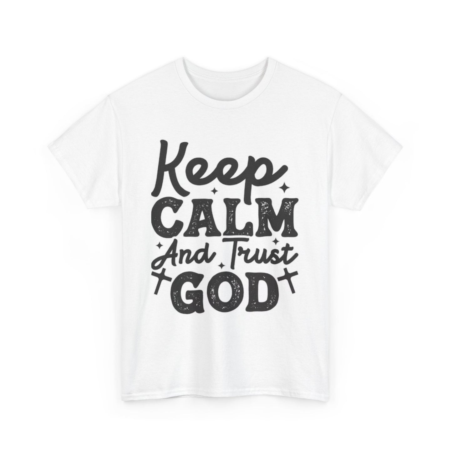 Keep Calm And Trust God Unisex Heavy Cotton Tee