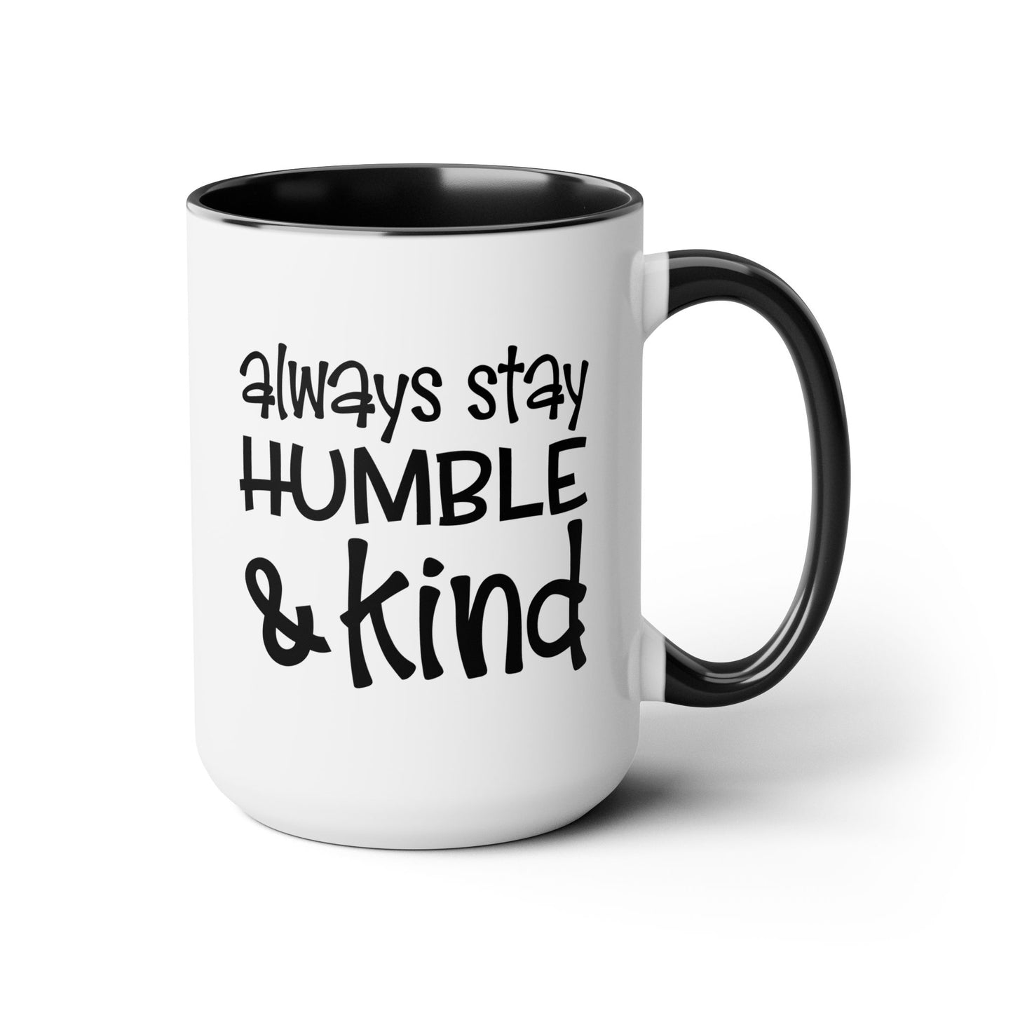 Always Stay Humble & Kind Coffee Mug