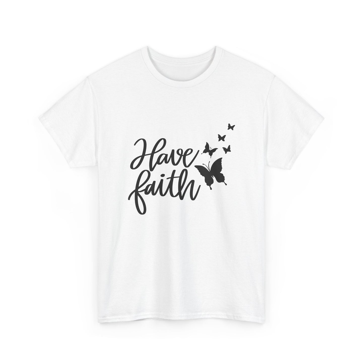 Have Faith Heavy Cotton Tee