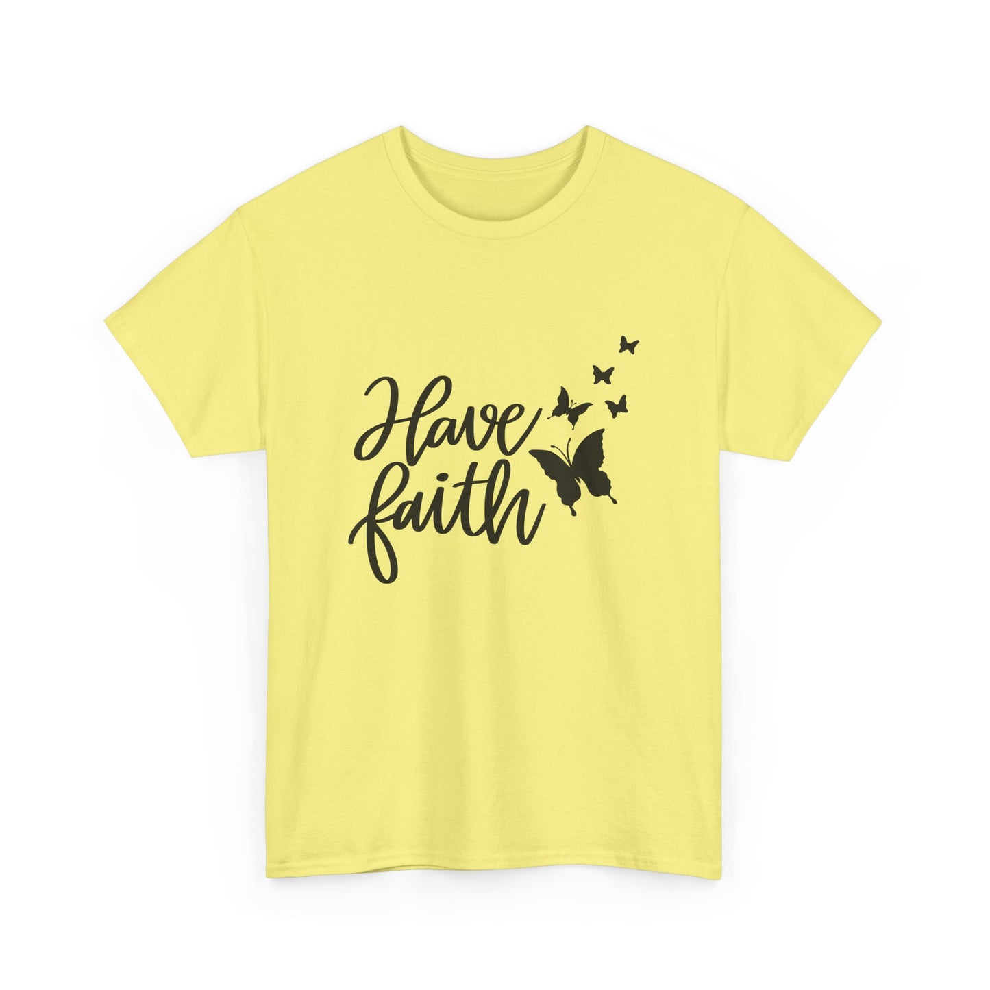 Have Faith Heavy Cotton Tee