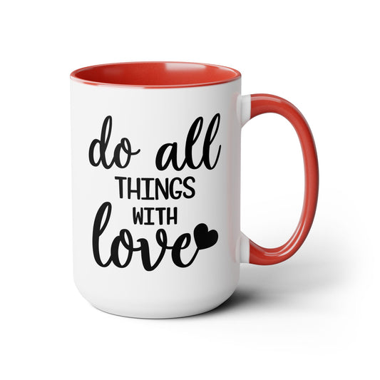 Do All Things With Love Coffee Mug