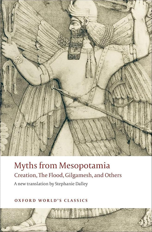 Myths from Mesopotamia: Creation, the Flood, Gilgamesh, and Others (Oxford World's Classics) cover image